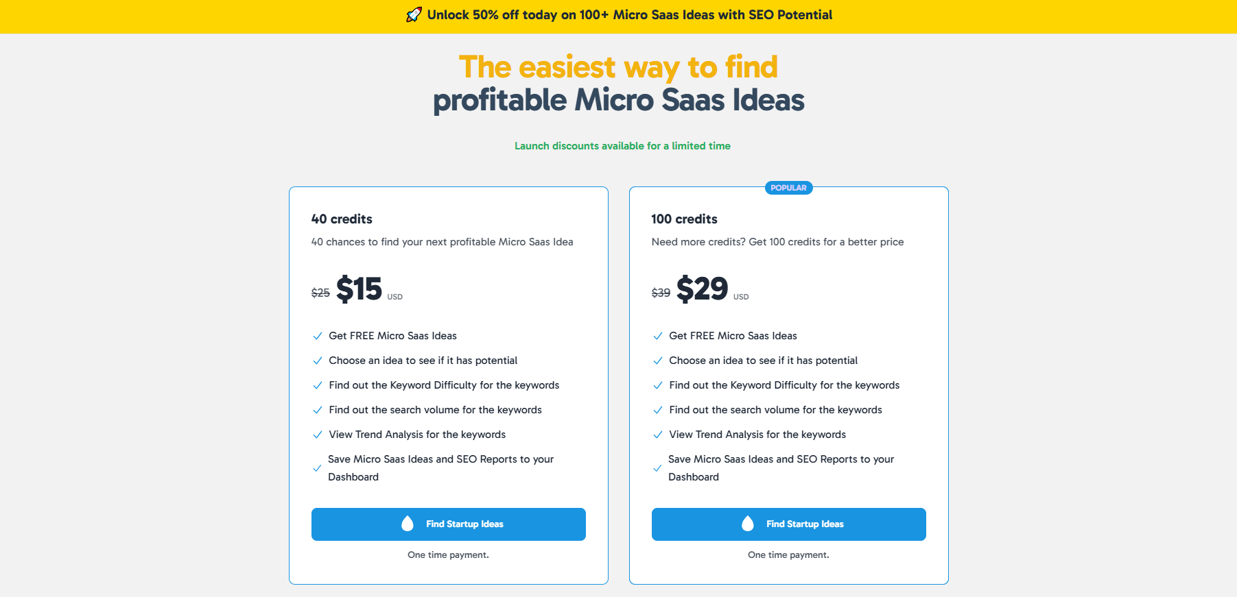 Find Micro Saas Ideas Pricing - Credit-based one-time payment model